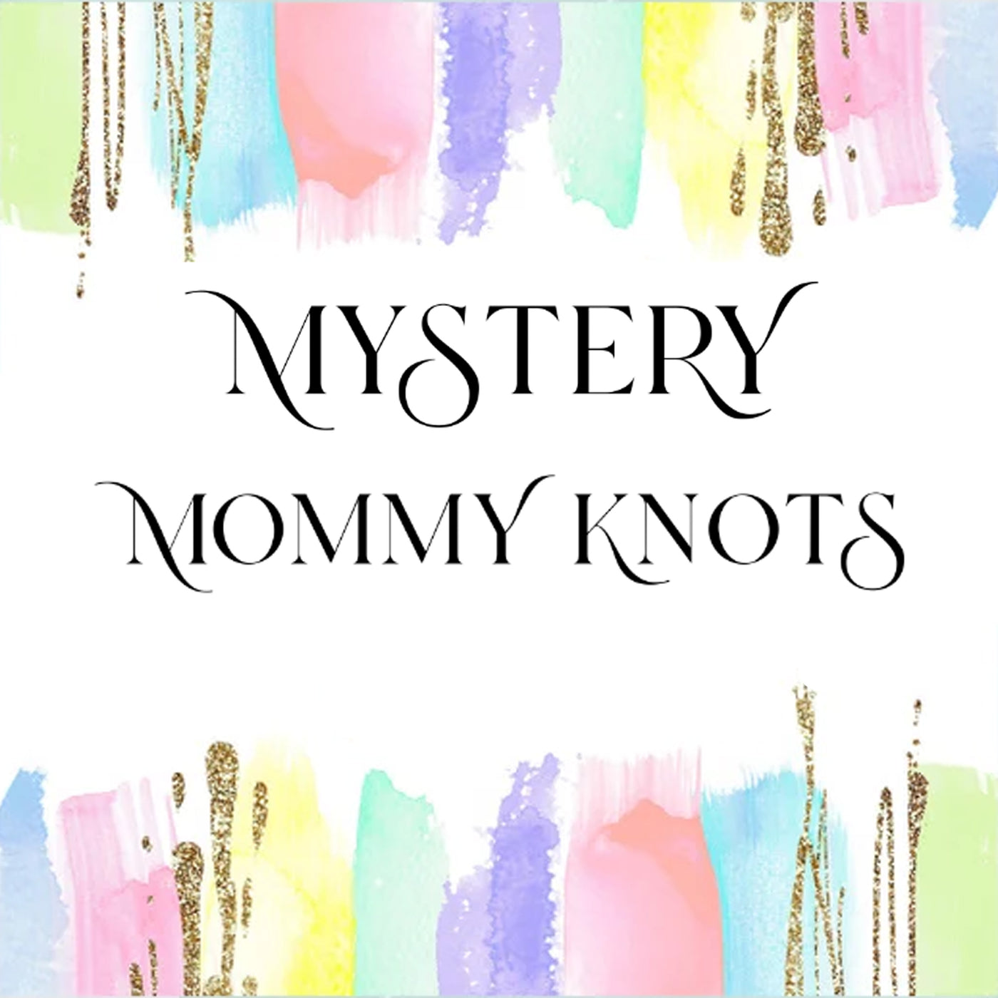 3 Mystery Mommy Knots